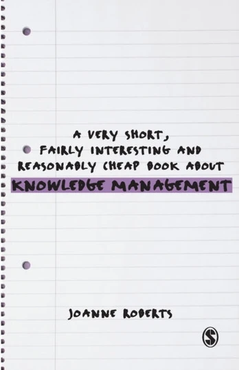 Very Short, Fairly Interesting and Reasonably Cheap Book About Knowledge Management