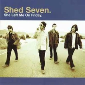 CD Shed Seven - She Left Me On Friday