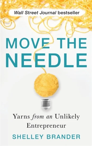 Move the Needle, Yarns from an Unlikely Entrepreneur