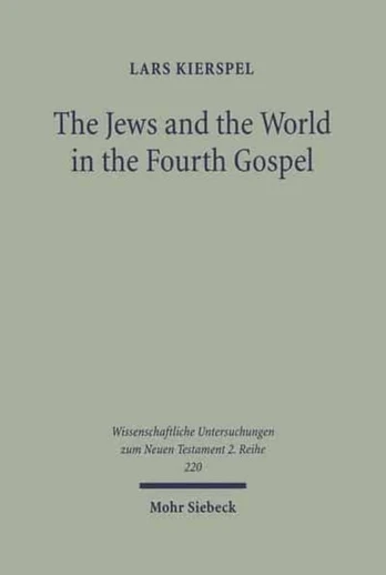 Jews and the World in the Fourth Gospel