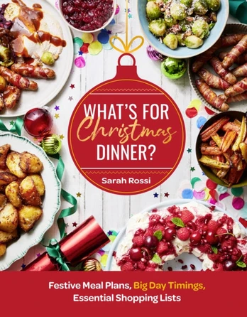 What’s For Christmas Dinner?, Festive Meal Plans, Big-Day Timings, Essential Shopping Lists