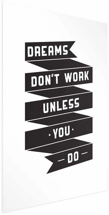 Artgeist Plakatas - Dreams Don't Work Unless You Do