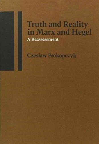Truth and Reality in Marx and Hegel
