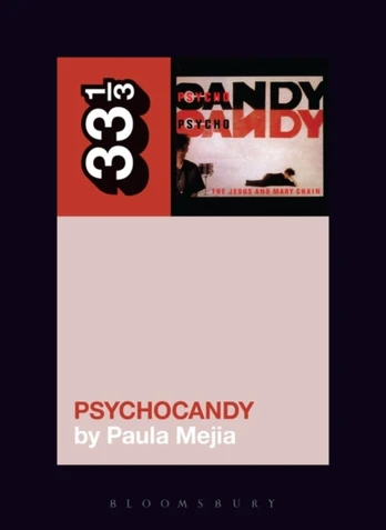 Jesus and Mary Chain's Psychocandy