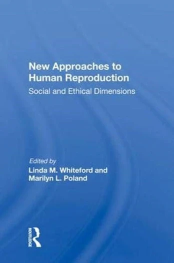 New Approaches to Human Reproduction