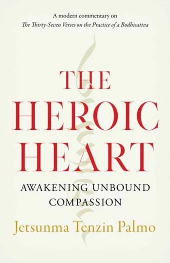 Heroic Heart, Awakening Unbound Compassion
