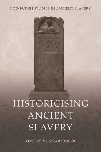 Historicising Ancient Slavery