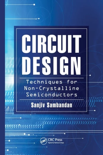 Circuit Design Techniques for Non-Crystalline Semiconductors