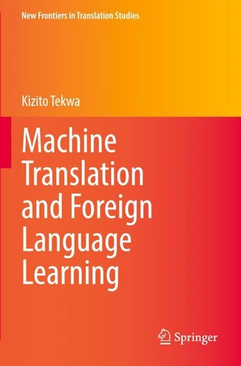 Machine Translation and Foreign Language Learning, Machine Translation and Foreign Language Learning
