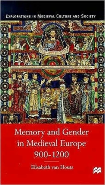 Memory and Gender in Medieval Europe, 900-1200