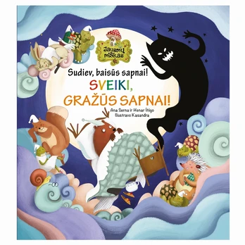 Sudiev, baisūs! Sveiki,gražūs sapnai!
