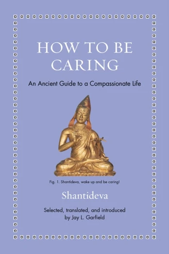 How to Be Caring, An Ancient Guide to a Compassionate Life