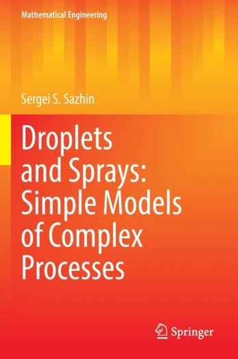 Droplets and Sprays: Simple Models of Complex Processes