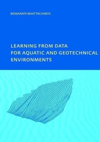 Learning from Data for Aquatic and Geotechnical Environments