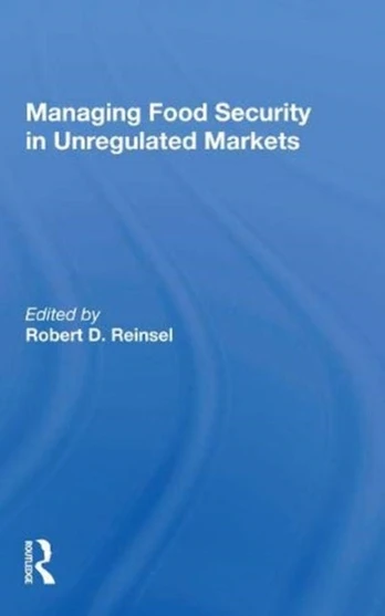 Managing Food Security in Unregulated Markets