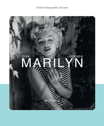 Marilyn. Diva, legenda, moteris