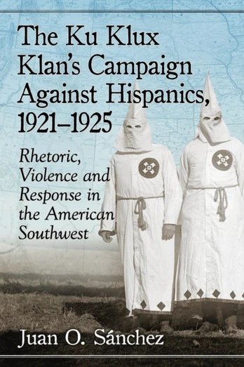 Ku Klux Klan's Campaign Against Hispanics, 1921-1925