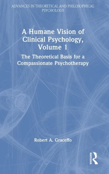 Humane Vision of Clinical Psychology, Volume 1