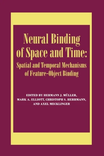 Neural Binding of Space and Time: Spatial and Temporal Mechanisms of Feature-object Binding