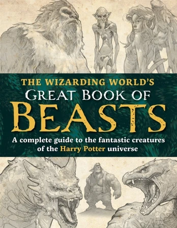 Wizarding World’s Great Book of Beasts