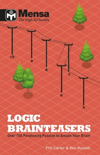Mensa: Logic Brainteasers, Tantalize and train your brain with over 200 puzzles