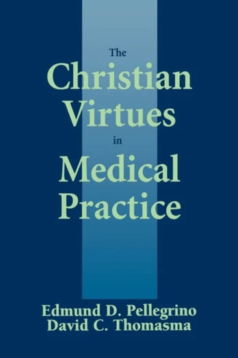 Christian Virtues in Medical Practice