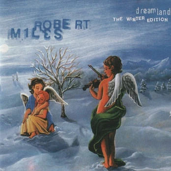 CD Robert Miles – Dreamland (The Winter Edition)