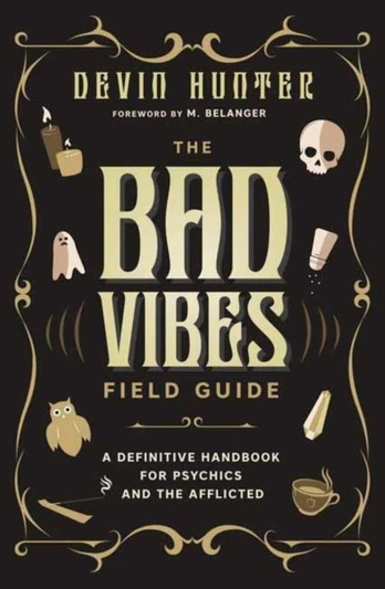 Bad Vibes Field Guide