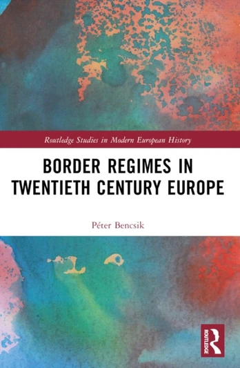 Border Regimes in Twentieth Century Europe
