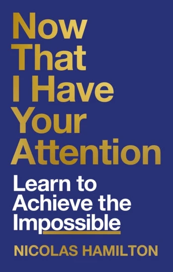 Now That I have Your Attention, Learn to Achieve the Impossible