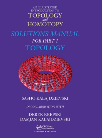 Illustrated Introduction to Topology and Homotopy Solutions Manual for Part 1 Topology