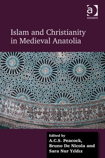 Islam and Christianity in Medieval Anatolia