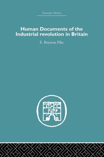 Human Documents of the Industrial Revolution In Britain