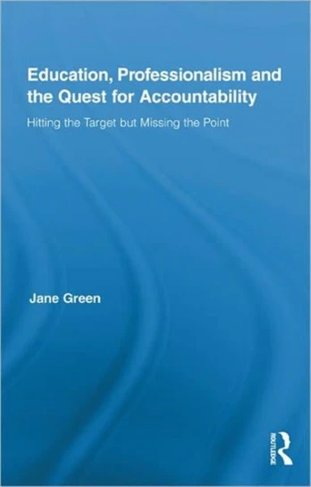 Education, Professionalism, and the Quest for Accountability