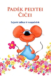 Padėk pelytei Čičei. Sujunk taškus ir nuspalvink kaina
