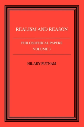 Philosophical Papers: Volume 3, Realism and Reason