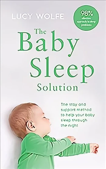 Baby Sleep Solution: The stay-and-support method to help your baby sleep through the night