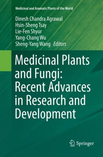 Medicinal Plants and Fungi: Recent Advances in Research and Development