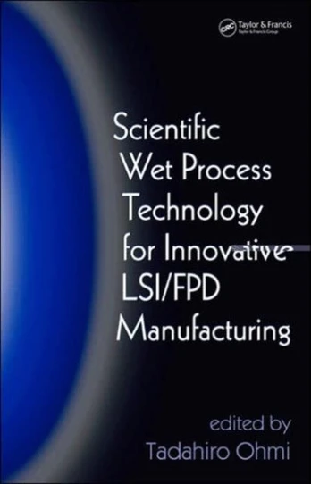 Scientific Wet Process Technology for Innovative LSI/FPD Manufacturing