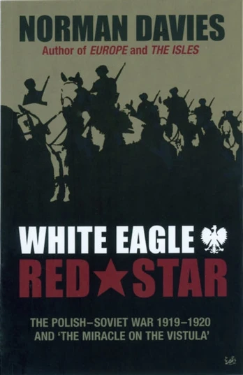White Eagle, Red Star, The Polish-Soviet War 1919-20