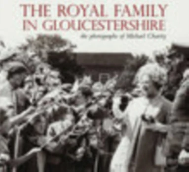 Royal Family in Gloucestershire