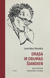 Drąsa ir orumas šiandien. Apie pilietinės visuomenės vertybes kaina
