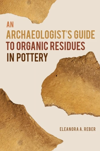 Archaeologist's Guide to Organic Residues in Pottery