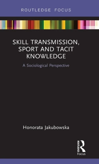 Skill Transmission, Sport and Tacit Knowledge