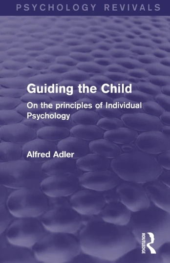 Guiding the Child (Psychology Revivals)