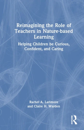 Reimagining the Role of Teachers in Nature-based Learning