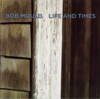 CD Bob Mould – Life And Times