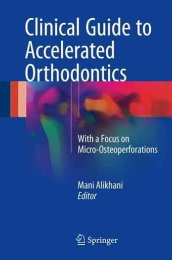 Clinical Guide to Accelerated Orthodontics