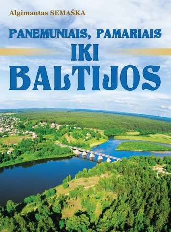 Panemuniais, pamariais iki Baltijos