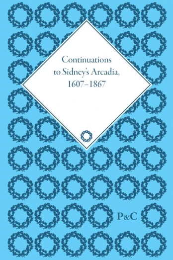 Continuations to Sidney's Arcadia, 1607–1867